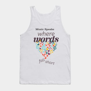 Music Speaks Where Words Fall Short Tank Top